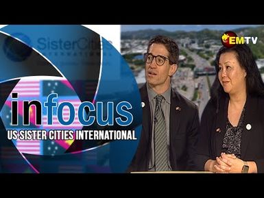 Infocus Episode 27- Sister Cities International