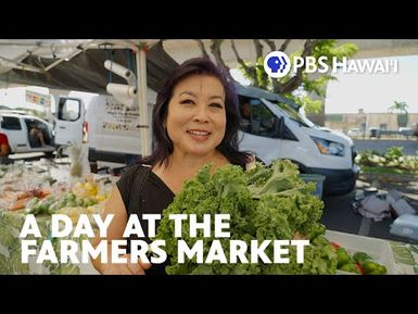 We Spent the Day at the Farmers Market with Melissa Chang | PBS HAWAIʻI