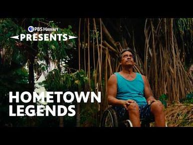 Hometown Legends | PBS Hawaiʻi Presents