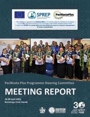 PacWaste Plus Programme Steering Committee - Meeting Report, 26-28 April 2023, Rarotonga Cook Islands