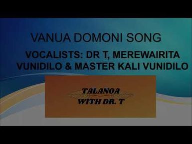 Vanua Domoni Song: Originally composed by Alivereti Taito of Muani Village in Kadavu (Southern Fiji)