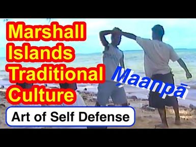 Marshallese Art of Self Defense (M̗aanpā), Part 2