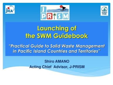 Launching of the Solid Waste Management guidebook : practical guide to solid waste management in Pacific Island countries and territories