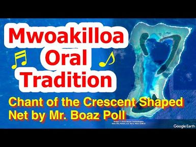 Chant of the Crescent Shaped Net, Mwoakilloa