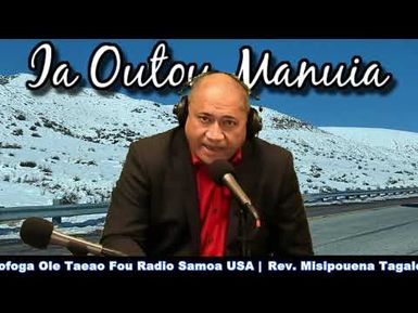 Ia Outou Manuia with Rev. Misi Tagaloa Ph.D. 1/29/2020 #Follow #SayWhatYouMean #ActWhatYouSay