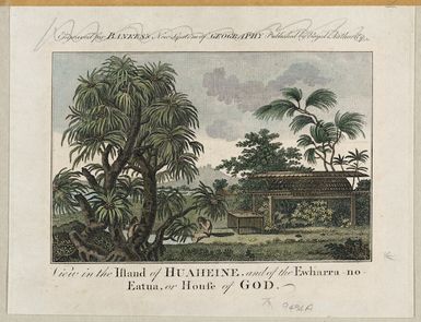 Parkinson, Sydney, 1745-1771 :View in the island of Huaheine, and of the Ewharra-no-Eatua, or House of God. [1788?]