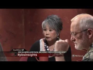 How Can We Avoid Racial Bias Against a New or Perceived Enemy? | Insights on PBS Hawai'i