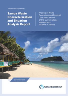 Samoa Waste Characterization and Situation Analysis Report: Analysis of Waste Generation and Disposal Data and a Review of the Current Waste Management Systems in Samoa