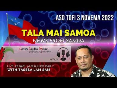 Tala mai Samoa - 3_11_2022 - Samoa Capital Radio