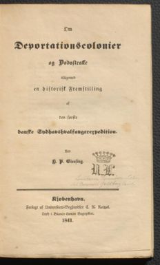 Om deportationscolonier og dodsstraffe tilligemed en historisk fremstilling af den forste Danske sydhavshvalfangerexpediton / bed H.F. Giessing