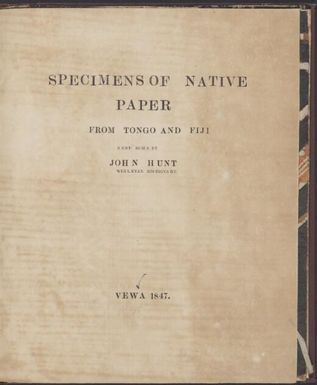 Specimens of native paper from Tongo [ie. Tonga] and Fiji / sent home by John Hunt, Wesleyan missionary.