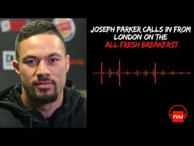 Joseph Parker on the All Fresh Breakfast - Jan 2018