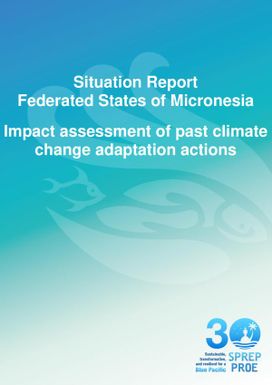 Impact Assessment of Past Climate Change Adaptation Actions - Situation Report Federated States of Micronesia