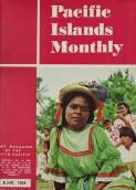 Pacific Islands Monthly MAGAZINE SECTION Tahiti: Island of love and politics (1 June 1968)