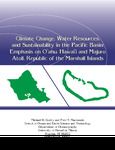 Climate change, water resources, and sustainability in the Pacific Basin: emphasis on O'ahu, Hawai'i and Majuro Atoll, Republic of the Marshall Islands