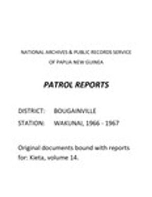 Patrol Reports. Bougainville District, Wakunai, 1966 - 1967