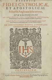 Defensio fidei Catholicae et apostolicae aduersus Anglicanae sectae errores : cum responsione ad Apologiam pro iuramento fidelitatis & Praefationem monitoriam Serenissimi Iacobi Angliae Regis