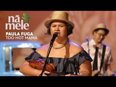 Paula Fuga - Too Hot Mama | NĀ MELE | PBS HAWAIʻI