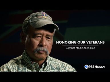 Honoring Our Veterans: Combat Medic Allen Hoe | PBS HAWAIʻI