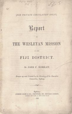 Report on the Wesleyan Mission in the Fiji District / by John F. Horsley.