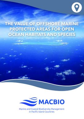 The Value of Offshore Marine Protected Areas for Open Ocean Habitats and Species.