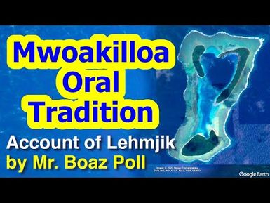 Account of Lehmjik, Mwoakilloa