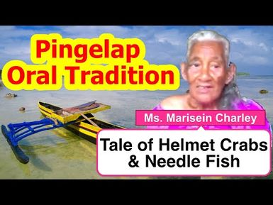 Tale of Helmet Crabs and Needle Fish, Pingelap