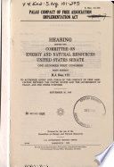 Palau Compact of Free Association Implementation Act : hearing before the Committee on Energy and Natural Resources, United States Senate, One Hundred First Congress, first session, on H.J. Res. 175 to authorize entry into force of the Compact of Free Association between the United States and the government of Palau, and for other purposes, September 26, 1989