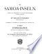 Die Samoa-Inseln Entwuri einer Monographie mit besonderer Berücksichtigung Deutsch-Samoas. Herausgegeben mit Unterstützung der Kolonialabteilung des Auswärtigen Amts. Part I- il. pl. maps. F