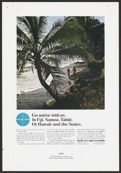 Go native with us. In Fiji. Samoa. Tahiti. Or Hawaii--and the States.