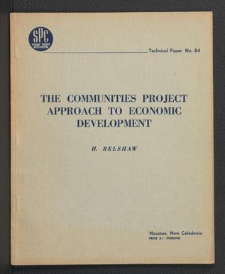 The communities project approach to economic development / by H. Belshaw.