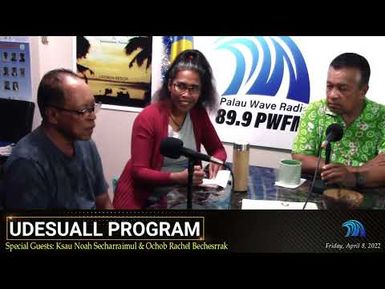 Ksau Noah Secharraimul and Ochob Rachel Bechesrrak on Udesuall Program (4/8/2022)