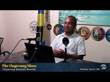 The Ongerung Show - The Story of Uchelsung & the Sailing Race for the Ngas Twig ( May 27, 2021)