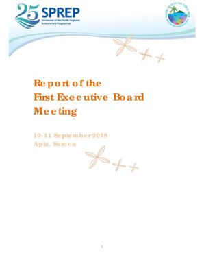 Report of the first executive board meeting. 10-11 September 2018. Apia, Samoa