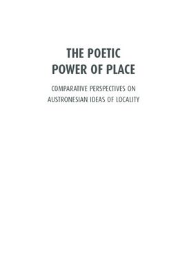 ["The Poetic Power of Place : Comparative Perspectives on Austronesian Ideas of Locality"]