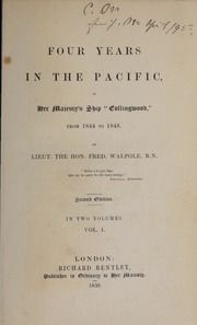 Four years in the Pacific, in Her Majesty's ship "Collingwood," from 1844 to 1848