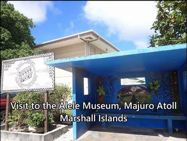 Visit to the Alele Museum, Majuro Atoll, Marshall Islands