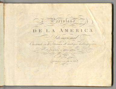 (Title Page to) Portulano de la America Setentrional. Construido en la Direccion de trabajos hidrograficos. Dividido en quarto partes. Madrid 1809. Aumentado y corre-gido en 1818.