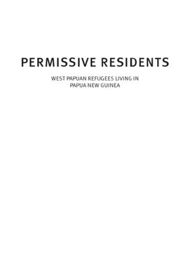 ["Permissive Residents: West Papuan refugees living in Papua New Guinea"]