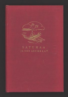 Satumaa ja sen asukkaat : Kiwaipapualaiset Uuden-Guinean jättiläissaarella / Gunnar Landtman.