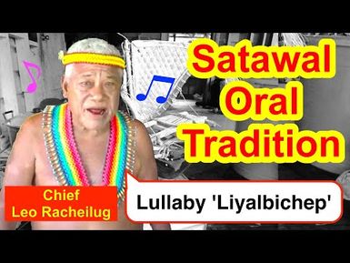 Lullaby 'Liyalbichep', Satawal