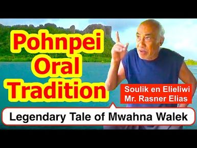 Legendary Tale of Mwahna Walek, Pohnpei