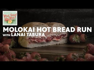 Molokai Hot Bread Run (with Lanai Tabura) | WHAT SCHOOL YOU WENT?