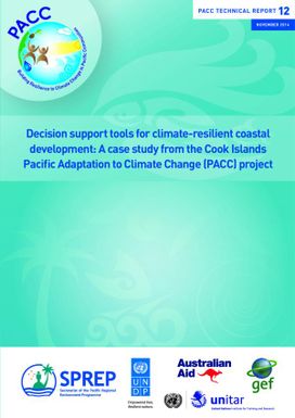 Decision support tools for climate-resilient coastal development: A case study from the Cook Islands Pacific Adaptation to Climate Change (PACC) PTR12