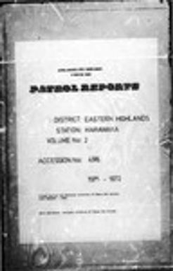 Patrol Reports. Eastern Highlands District, Marawaka, 1971 - 1972