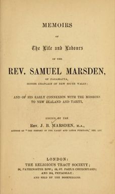 Memoirs of the life and labours of the Rev. Samuel Marsden, of Paramatta, senior chaplain of New South Wales : and of his early connexion with the missions to New Zealand and Tahiti