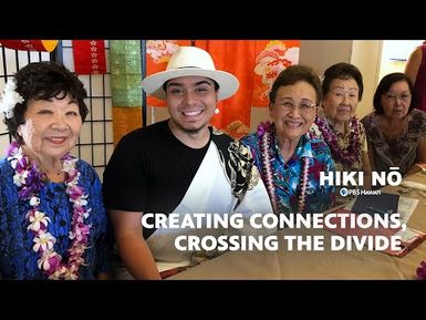 Creating Connections, Crossing the Divide | HIKI NŌ on PBS HAWAIʻI