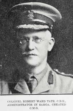 Colonel Robert Ward Tate, C.B.E., Administrator in Samoa, created C.M.G.