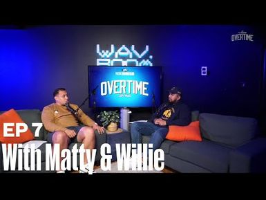 Overtime with Matty | Ep 7