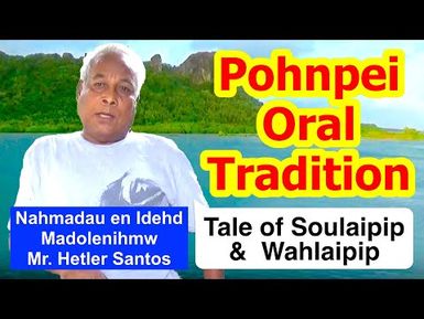 Legendary Tale of Soulaipip and Wahlaipip, Pohnpei